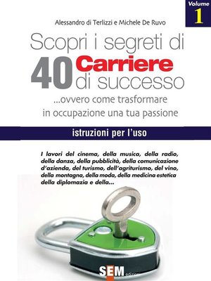 cover image of Scopri i segreti di 40 carriere di successo--volume 1